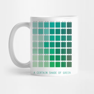 a certain shade of green Mug